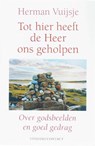 Tot hier heeft de Heer ons geholpen - VUIJSJE, Herman - 9789025423551