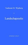 Landschapsseks - Nachoem M. Wijnberg - 9789025430580