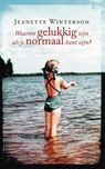 Waarom gelukkig zijn als je ook normaal kunt zijn - Jeanette Winterson - 9789025440473
