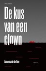 De kus van een clown - Annemarie de Gee - 9789025445744