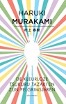 De kleurloze Tsukuru Tazaki en zijn pelgrimsjaren - Haruki Murakami - 9789025445959