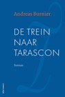 De trein naar Tarascon - Andreas Burnier - 9789025447830