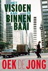 Het visioen aan de binnenbaai - Oek de Jong - 9789025451851