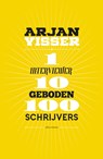 1 interviewer-10 geboden-100 schrijvers - Arjan Visser - 9789025453466