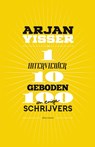 1 interviewer-10 geboden-100 schrijvers - Arjan Visser - 9789025453473