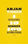 1 interviewer-10 geboden-100 schrijvers - Arjan Visser - 9789025453473