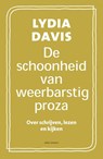 De schoonheid van weerbarstig proza - Lydia Davis - 9789025457082