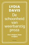De schoonheid van weerbarstig proza - Lydia Davis - 9789025457167