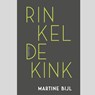 Rinkeldekink - Martine Bijl - 9789025459130