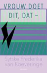 Vrouw doet dit, dat- - Sytske Frederika van Koeveringe - 9789025471736