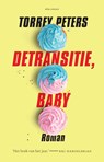 Detransitie, baby - Torrey Peters - 9789025472245