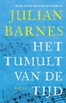 Het tumult van de tijd - Julian Barnes ; Ronald Vlek - 9789025472283