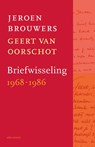 Briefwisseling 1968-1986 - Jeroen Brouwers ; Geert van Oorschot - 9789025475109