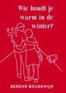 Wie houdt je warm in de winter? - Berend Boudewijn - 9789025475239