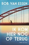 Ik kom hier nog op terug - Rob van Essen - 9789025475284