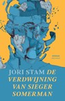 De verdwijning van Sieger Somerman - Jori Stam - 9789025476809