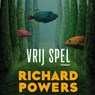 Vrij spel - Richard Powers - 9789025477004