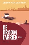 De droomfabriek - Gerwin van der Werf - 9789025477608