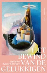 Het bewind van de gelukkigen, Nelleke Noordervliet -  - 9789025477783