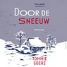 Door de sneeuw - Tommie Goerz - 9789025478353
