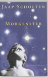 Morgenster - SCHOLTEN, Jaap - 9789025498139