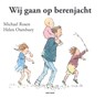 Wij gaan op berenjacht - Michael Rosen - 9789025721688