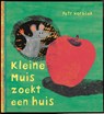 Kleine muis zoekt een huis - Petr Horacek - 9789025740870