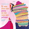 Er was eens een prins en die wou een prinses - Martine Bijl ; Gebroeders Grimm ; Charles Perrault ; Hans Christian Andersen - 9789025761813