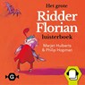 Het grote Ridder Florian luisterboek - Marjet Huiberts - 9789025762100