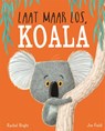 Laat maar los, Koala - Rachel Bright - 9789025766863