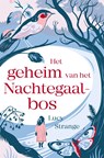 Het geheim van het Nachtegaalbos - Lucy Strange - 9789025767235