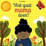 Wat gaat mama doen? - Carly Madden ; Juliana Perdomo - 9789025773311