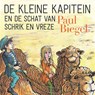 De kleine kapitein en de schat van Schrik en Vreze - Paul Biegel - 9789025773526