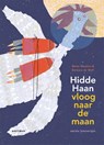 Hidde Haan vloog naar de maan - Bette Westera - 9789025776398