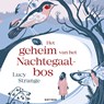 Het geheim van het Nachtegaalbos - Lucy Strange - 9789025777333