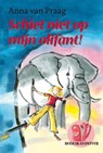 Schiet niet op mijn olifant! - PRAAG, Anna van - 9789025856205