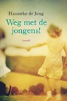 Weg met de jongens! - Hanneke de Jong - 9789025858018