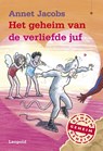 Het geheim van de verliefde juf - Annet Jacobs - 9789025867010