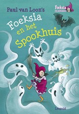 Foeksia en het spookhuis, Paul van Loon -  - 9789025873844