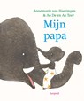 Mijn papa - Annemarie van Haeringen - 9789025875206