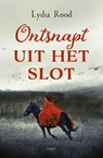 Ontsnapt uit het slot - Lydia Rood - 9789025882150