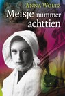 Meisje nummer achttien - Anna Woltz - 9789025883836