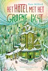 Het hotel met het groene licht - Kate Milford - 9789025884499