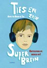 Ties en zijn superbrein - Aefke Ten Hagen ; Tijl Van Der Ven - 9789025889609