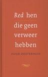 Red hen die geen verweer hebben - Huub Oosterhuis - 9789025901912