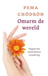 Omarm de wereld - Pema Chödrön - 9789025902209