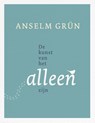 De kunst van het alleen zijn - Anselm Grün - 9789025904210