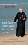 Kon ik de stilte maar wat harder zetten - Leo Fijen - 9789025904227