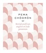 Bevrijd jezelf van angsten en oude gewoonten - Pema Chödrön - 9789025906207