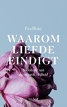 Waarom liefde eindigt - Eva Illouz - 9789025907464